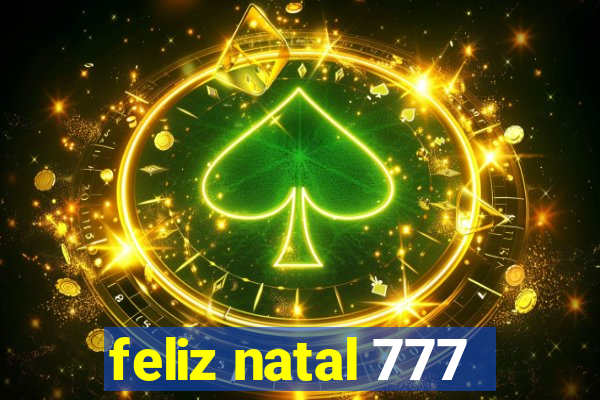 feliz natal 777